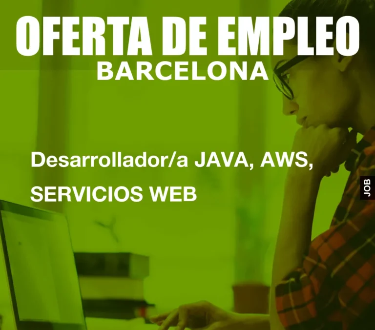 Desarrollador/a JAVA, AWS, SERVICIOS WEB