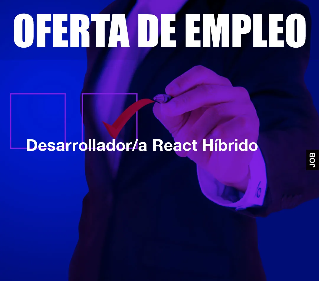 Desarrollador/a React Híbrido