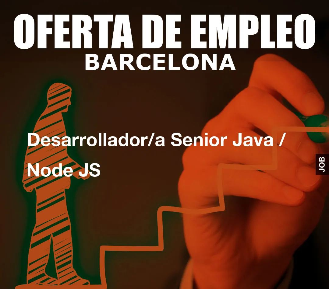 Desarrollador/a Senior Java / Node JS