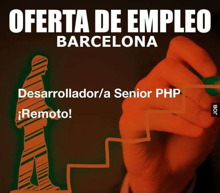 Desarrollador/a Senior PHP ¡Remoto!