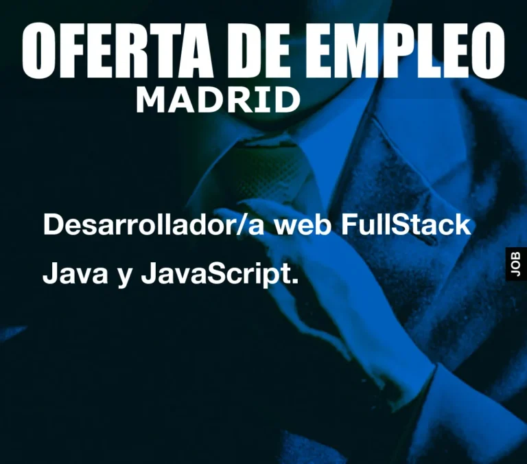 Desarrollador/a web FullStack Java y JavaScript.