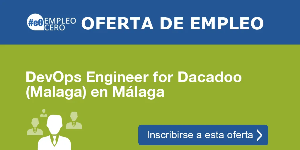 DevOps Engineer for Dacadoo (Malaga) en Málaga