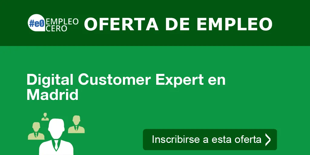 Digital Customer Expert en Madrid