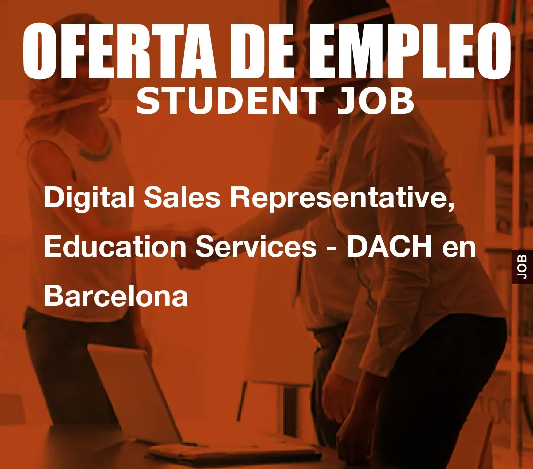 Digital Sales Representative, Education Services – DACH en Barcelona