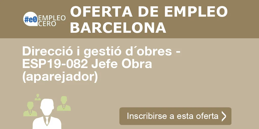 Direcció i gestió d´obres - ESP19-082 Jefe Obra (aparejador)