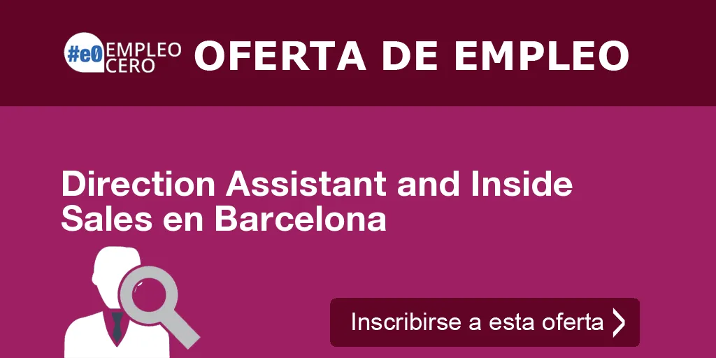 Direction Assistant and Inside Sales en Barcelona