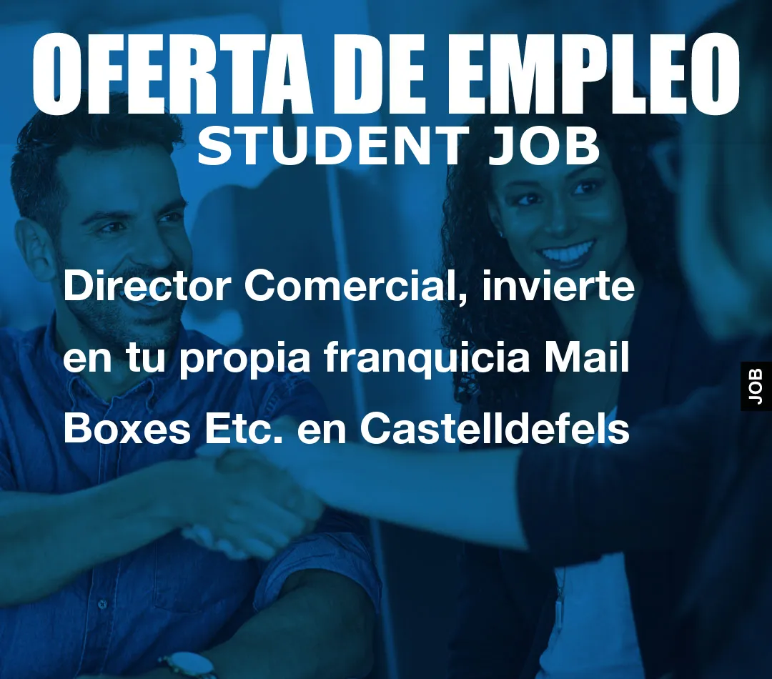 Director Comercial, invierte en tu propia franquicia Mail Boxes Etc. en Castelldefels