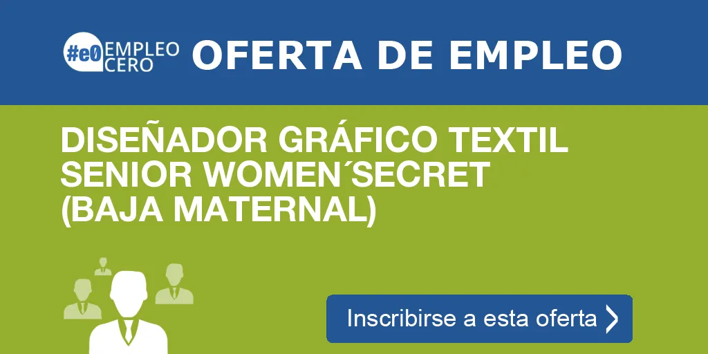 DISEÑADOR GRÁFICO TEXTIL SENIOR WOMEN´SECRET (BAJA MATERNAL)