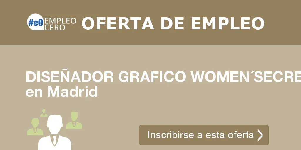 DISEÑADOR GRAFICO WOMEN´SECRET en Madrid