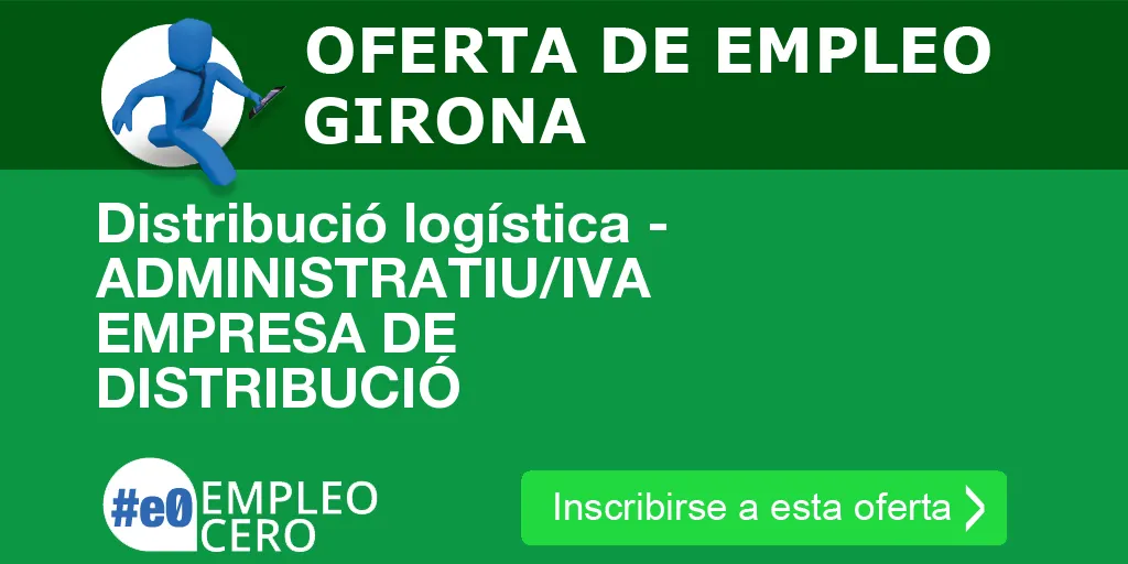 Distribució logística - ADMINISTRATIU/IVA EMPRESA DE DISTRIBUCIÓ