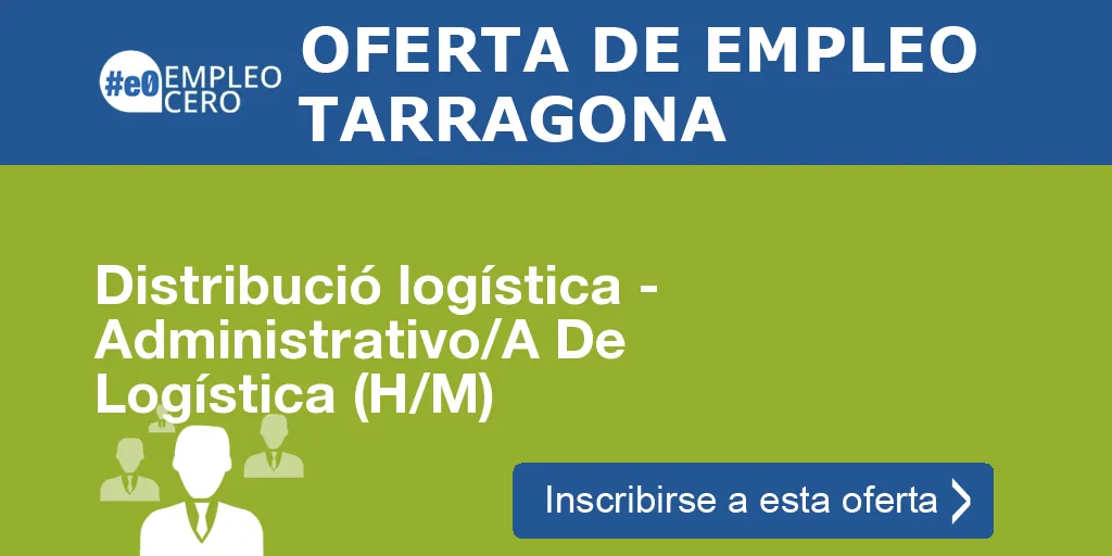 Distribució logística - Administrativo/A De Logística (H/M)