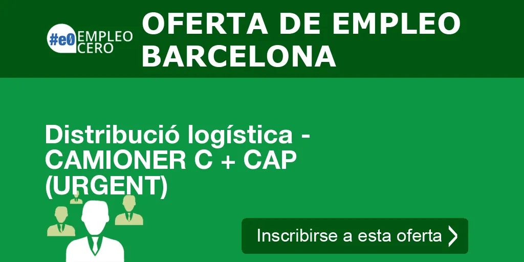 Distribució logística - CAMIONER C + CAP (URGENT)