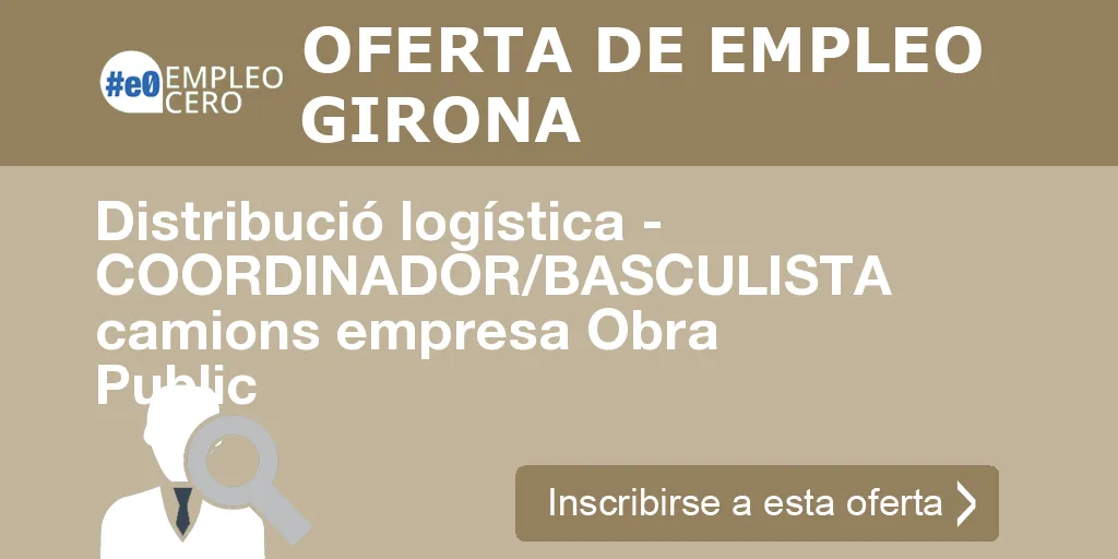 Distribució logística - COORDINADOR/BASCULISTA camions empresa Obra Public