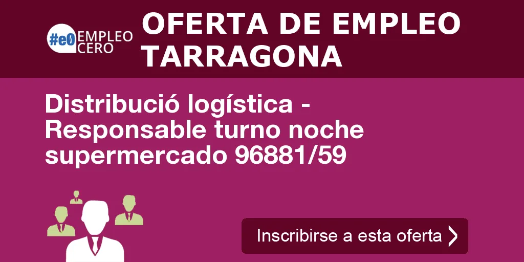 Distribució logística - Responsable turno noche supermercado 96881/59