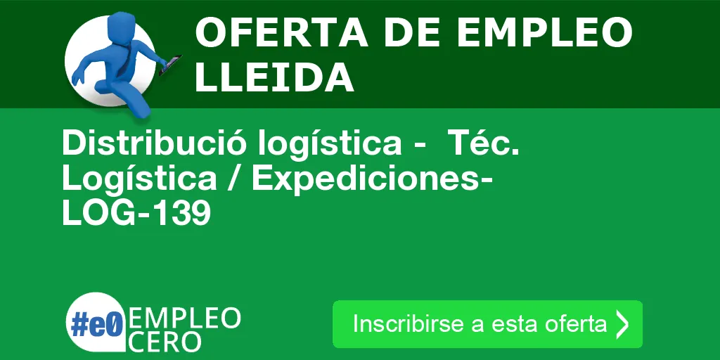 Distribució logística -  Téc. Logística / Expediciones- LOG-139