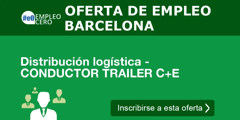 Distribución logística - CONDUCTOR TRAILER C+E