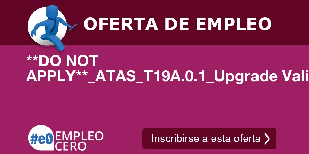 **DO NOT APPLY**_ATAS_T19A.0.1_Upgrade Validation_View/Edit Test Requisition en Madrid