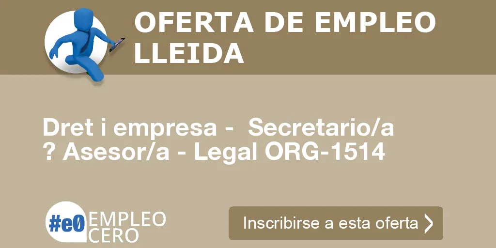 Dret i empresa -  Secretario/a ? Asesor/a - Legal ORG-1514