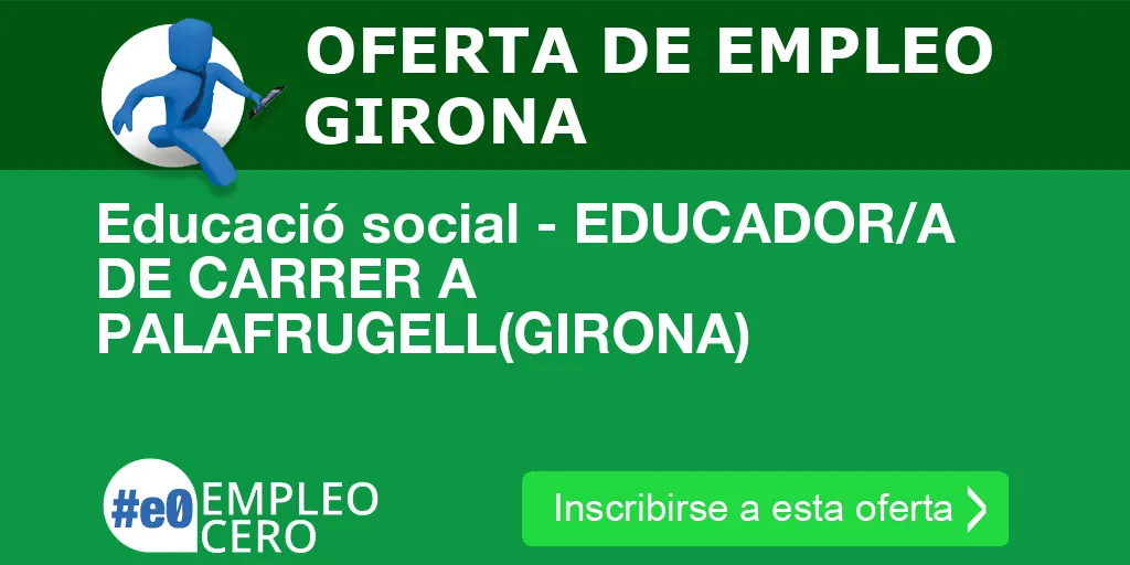 Educació social - EDUCADOR/A DE CARRER A PALAFRUGELL(GIRONA)