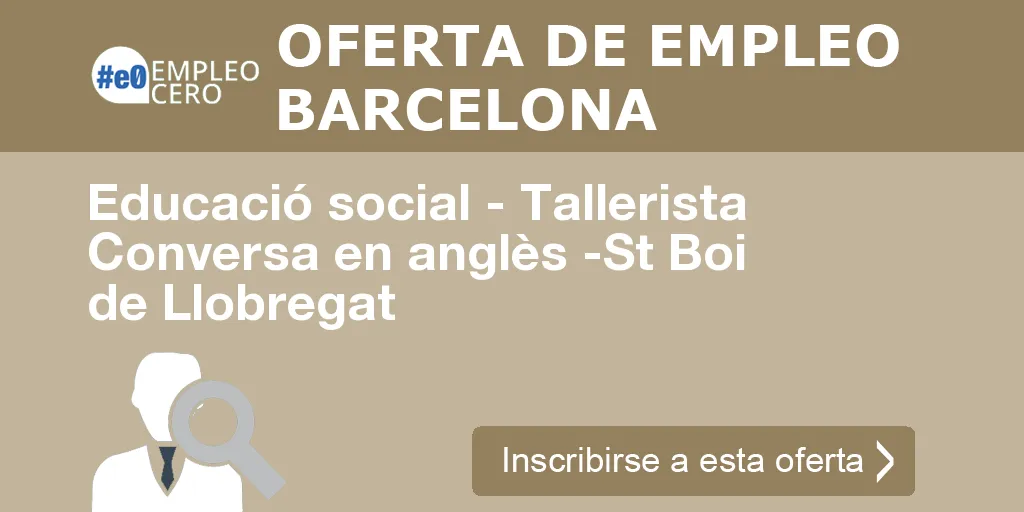 Educació social - Tallerista Conversa en anglès -St Boi de Llobregat