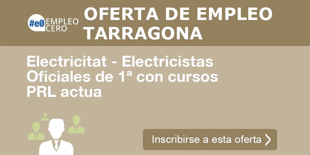 Electricitat - Electricistas Oficiales de 1ª con cursos PRL actua