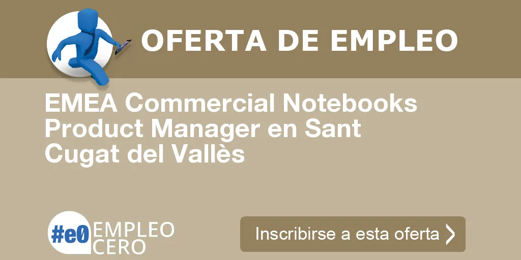 EMEA Commercial Notebooks Product Manager en Sant Cugat del Vallès