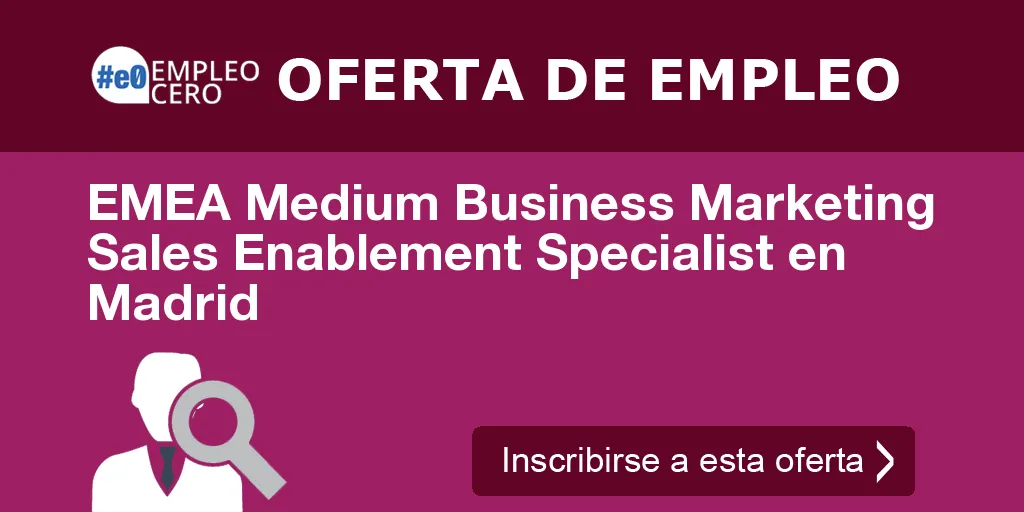 EMEA Medium Business Marketing Sales Enablement Specialist en Madrid