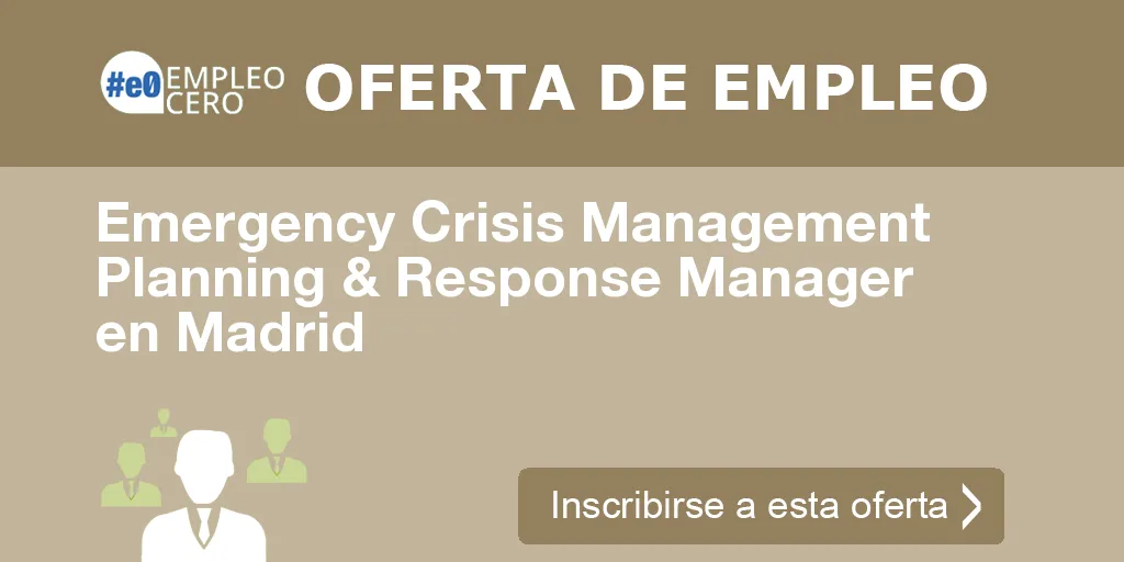 Emergency Crisis Management Planning & Response Manager en Madrid