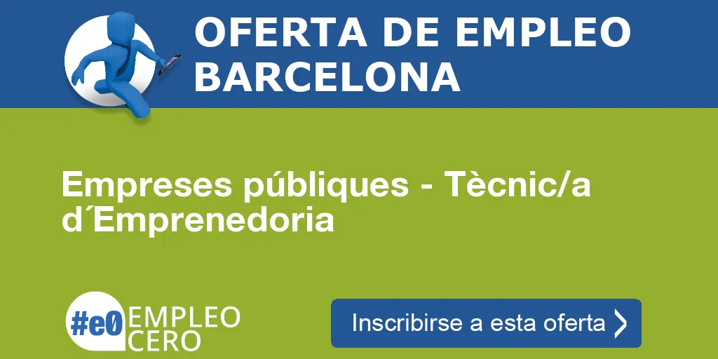 Empreses públiques - Tècnic/a d´Emprenedoria