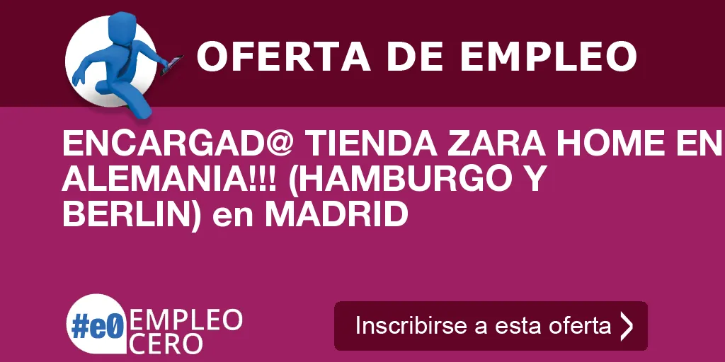 ENCARGAD@ TIENDA ZARA HOME EN ALEMANIA!!! (HAMBURGO Y BERLIN) en MADRID