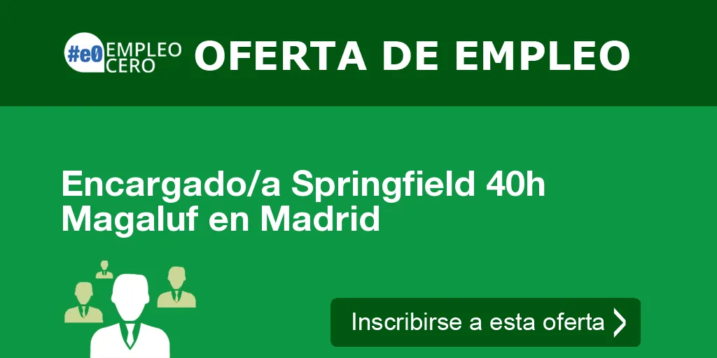 Encargado/a Springfield 40h Magaluf en Madrid