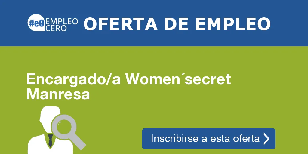 Encargado/a Women´secret Manresa