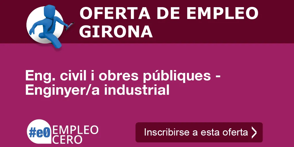 Eng. civil i obres públiques - Enginyer/a industrial