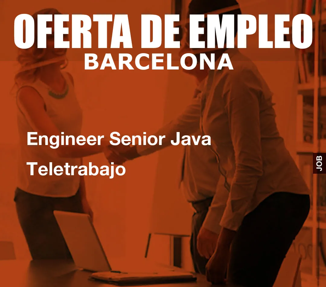 Engineer Senior Java Teletrabajo