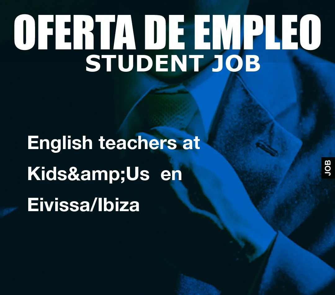 English teachers at Kids&Us  en Eivissa/Ibiza