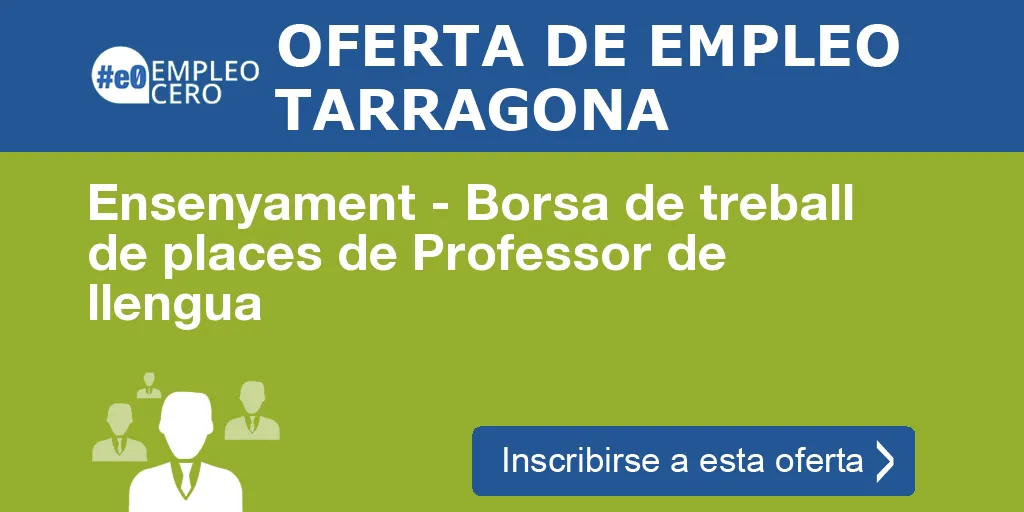 Ensenyament - Borsa de treball de places de Professor de llengua