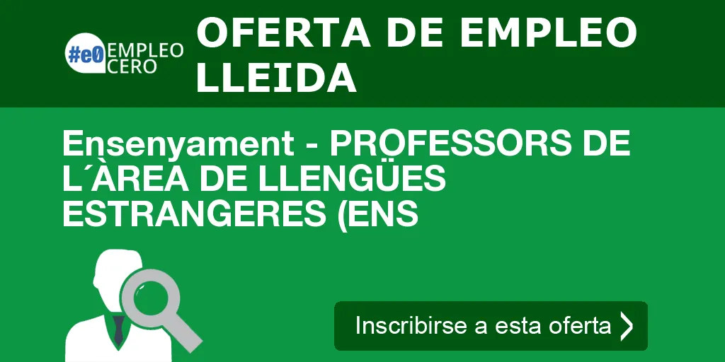 Ensenyament - PROFESSORS DE L´ÀREA DE LLENGÜES ESTRANGERES (ENS