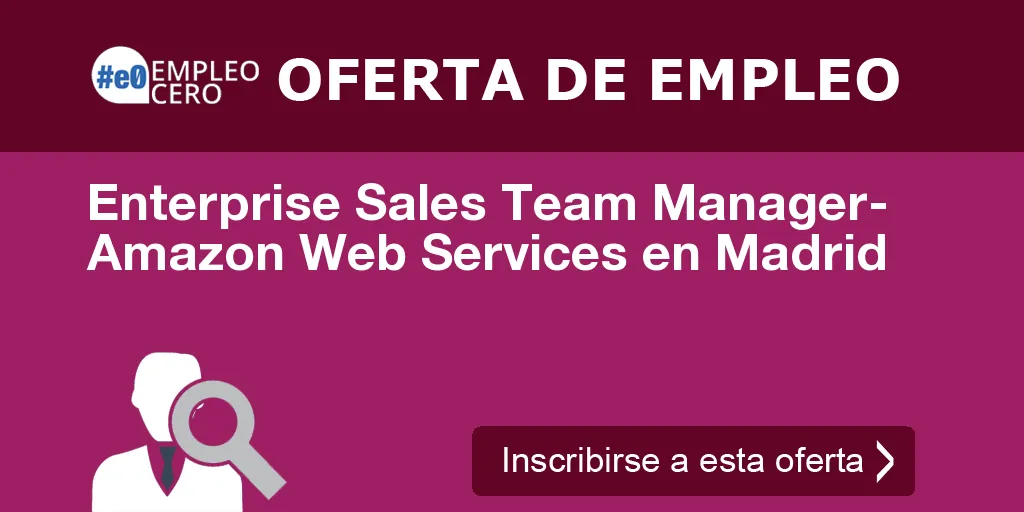 Enterprise Sales Team Manager- Amazon Web Services en Madrid