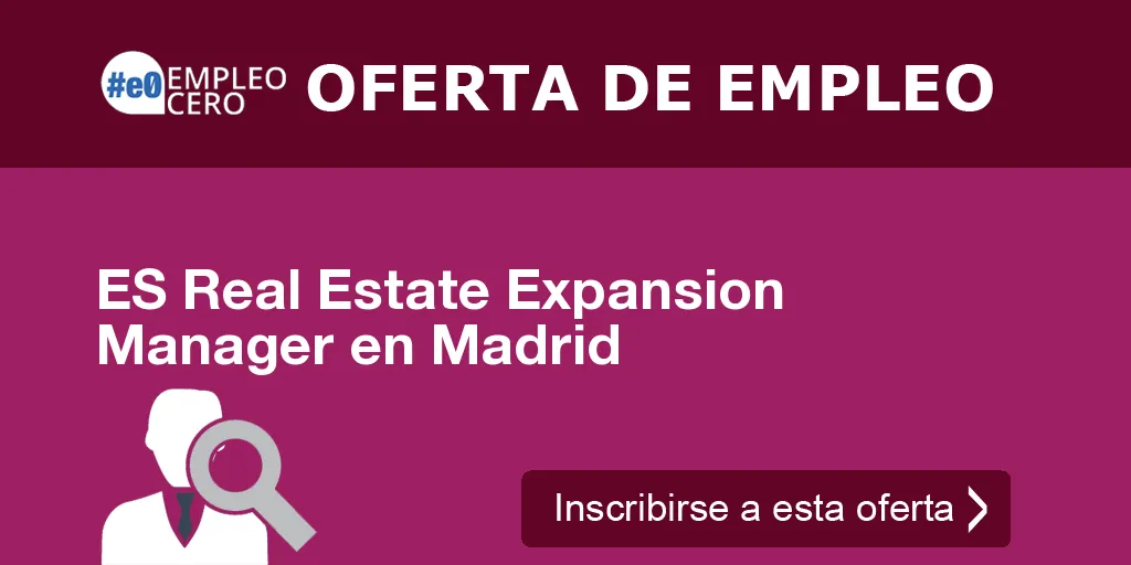 ES Real Estate Expansion Manager en Madrid