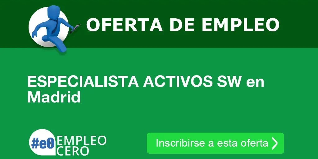 ESPECIALISTA ACTIVOS SW en Madrid