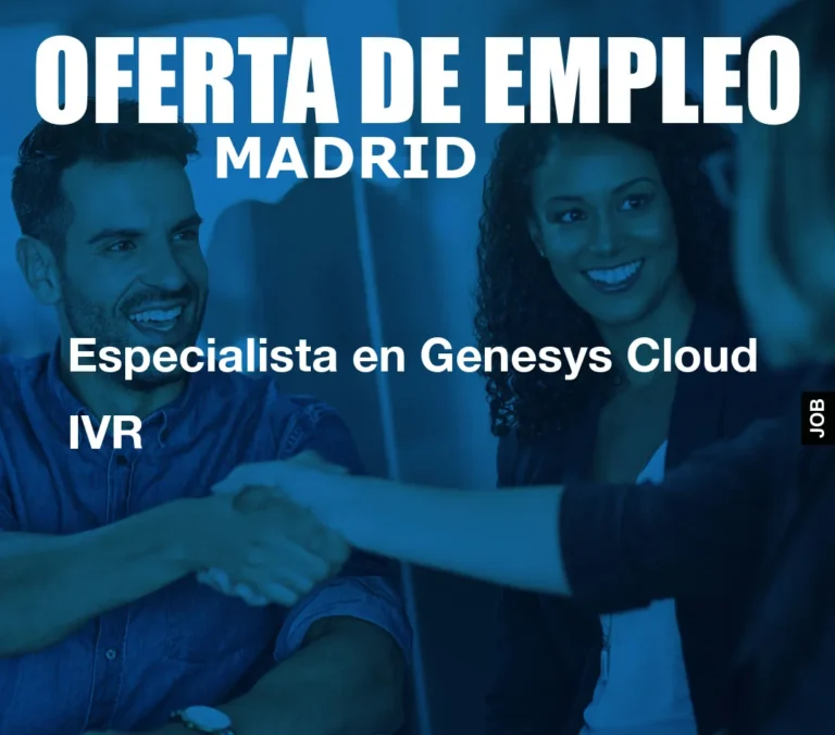 Especialista en Genesys Cloud IVR