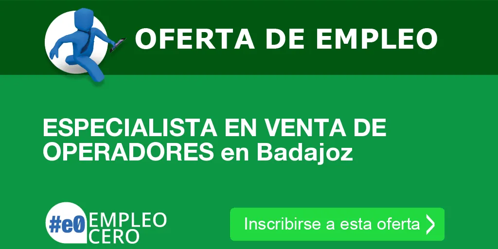 ESPECIALISTA EN VENTA DE OPERADORES en Badajoz