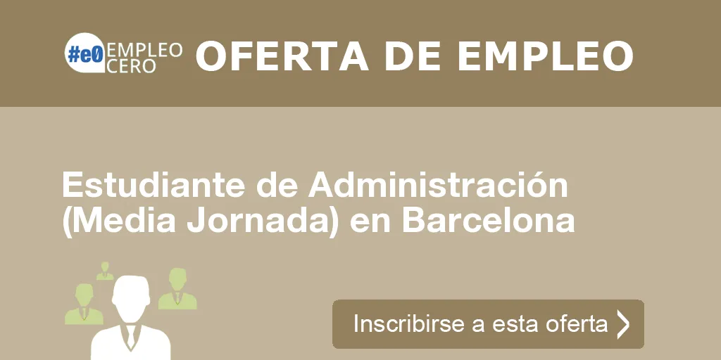 Estudiante de Administración (Media Jornada) en Barcelona