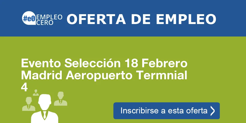 Evento Selección 18 Febrero Madrid Aeropuerto Termnial 4