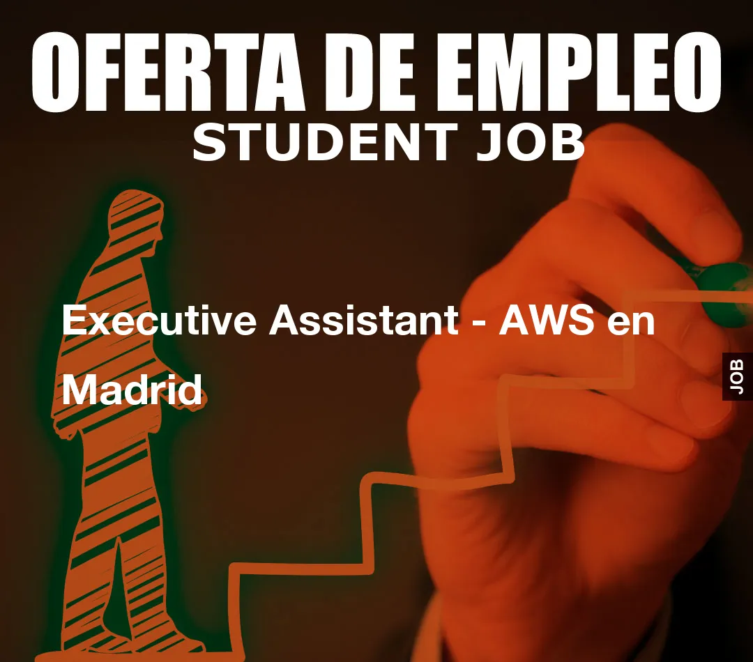 Executive Assistant – AWS en Madrid