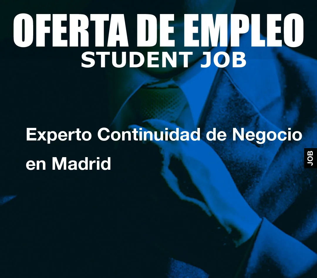 Experto Continuidad de Negocio en Madrid