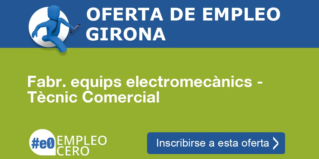 Fabr. equips electromecànics - Tècnic Comercial