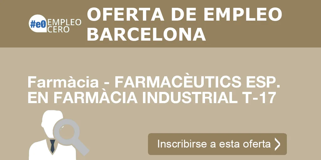 Farmàcia - FARMACÈUTICS ESP. EN FARMÀCIA INDUSTRIAL T-17