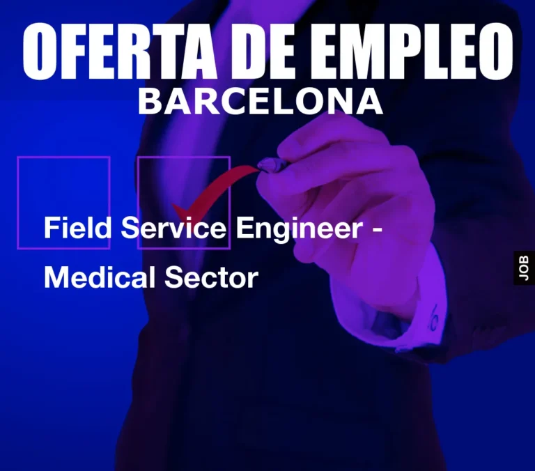 Field Service Engineer – Medical Sector