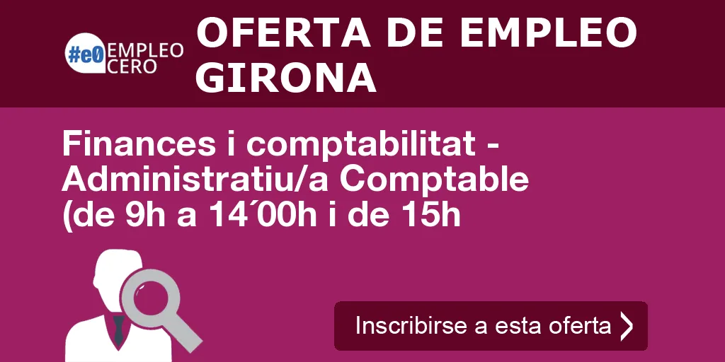 Finances i comptabilitat - Administratiu/a Comptable (de 9h a 14´00h i de 15h